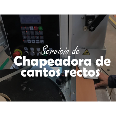 SERVICIO DE CHAPEADO DE CANTOS RECTOS